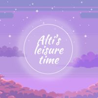 Alti's leisure time.